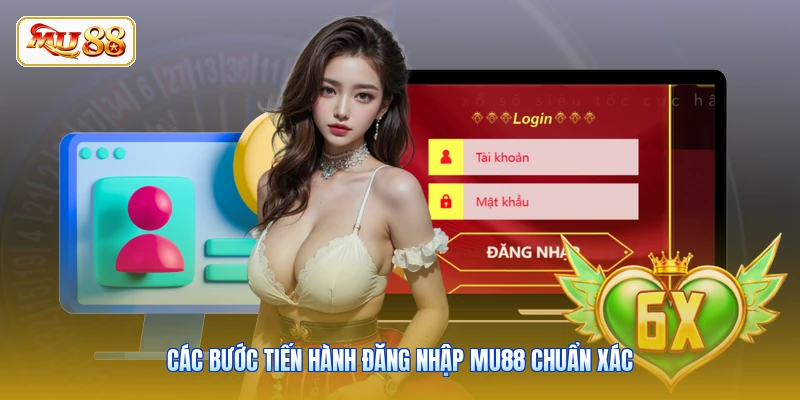 Các bước tiến hành đăng nhập MU88 chuẩn xác