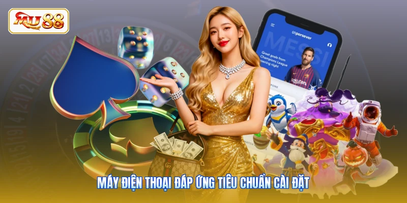 Máy điện thoại đáp ứng tiêu chuẩn cài đặt