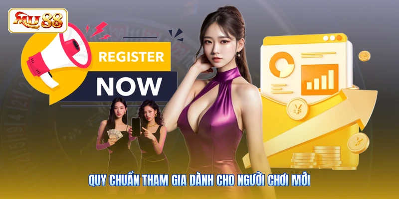 Quy chuẩn tham gia dành cho người chơi mới